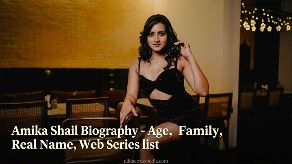 Amika Shail Biography - Age, Family, Real Name, Web Series list