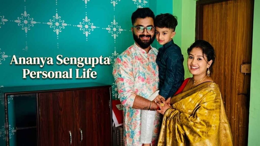 Ananya Sengupta Personal Life