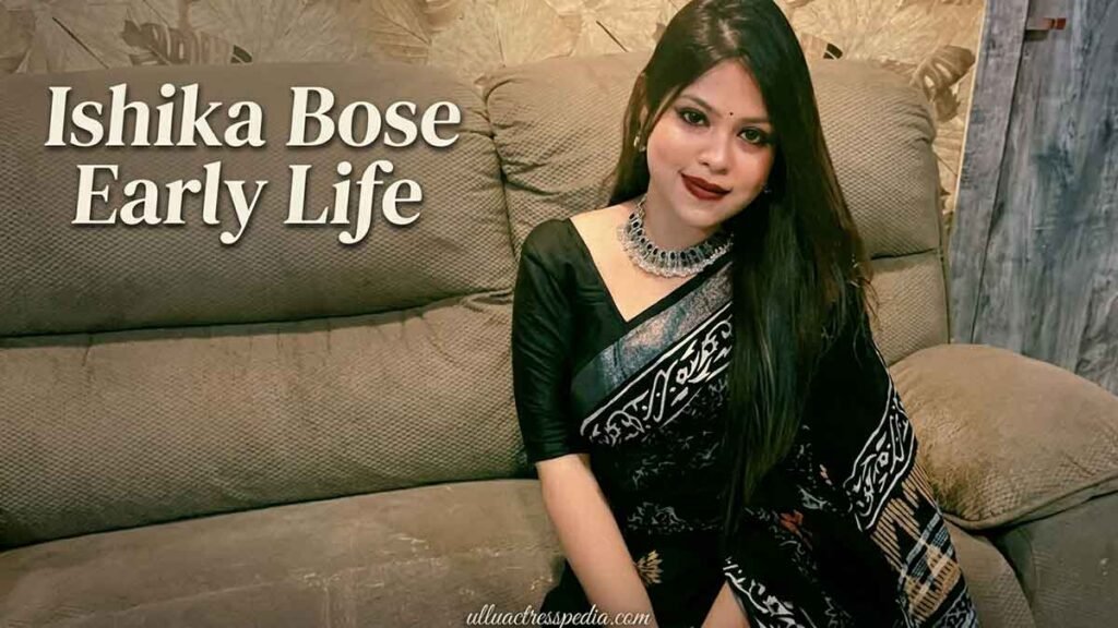 Ishika Bose Early Life