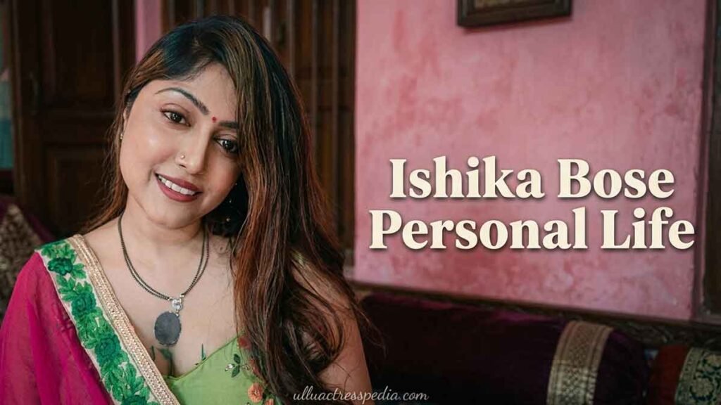 Ishika Bose Personal Life