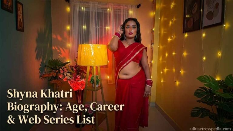 Shyna Khatri Biography Age, Career & Web Series List