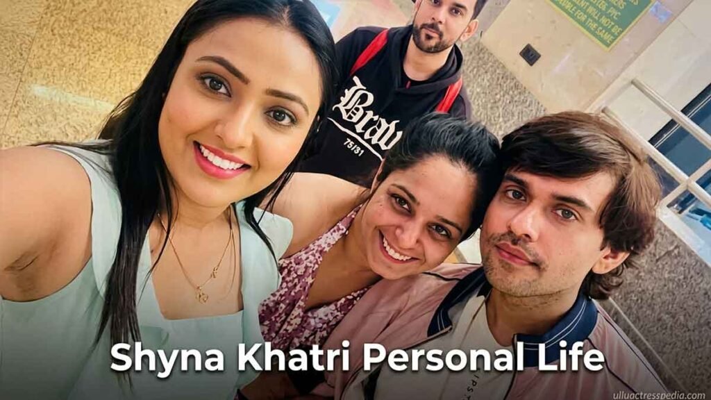 Shyna Khatri Personal Life